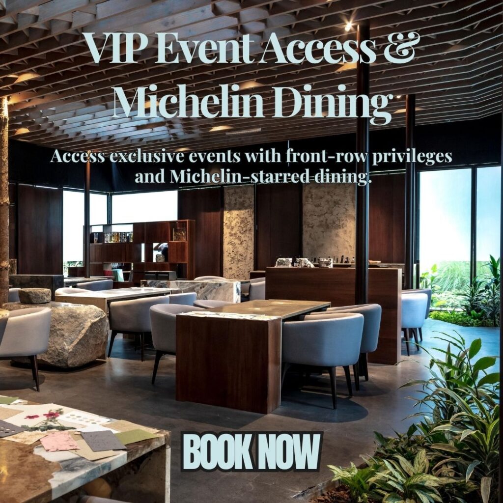 VIP Event Access & Michelin Dining
